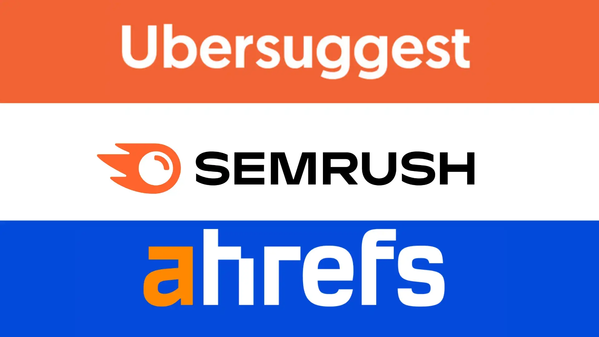Ubersuggest vs SEMrush vs Ahrefs 